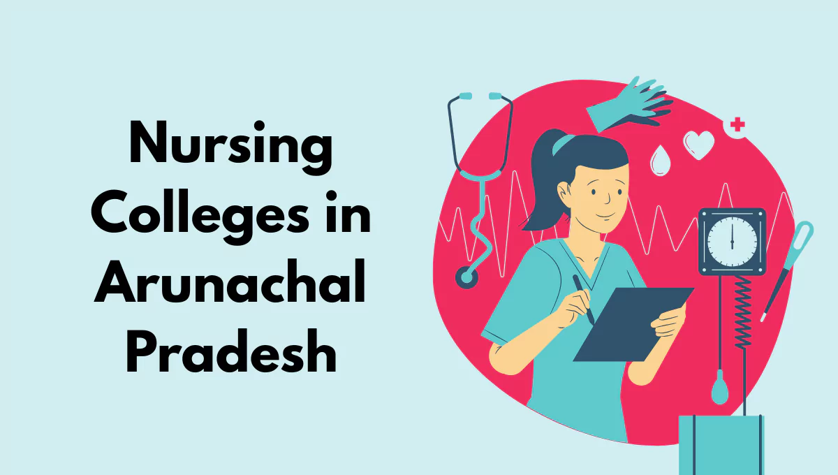 Nursing Colleges in Arunachal Pradesh