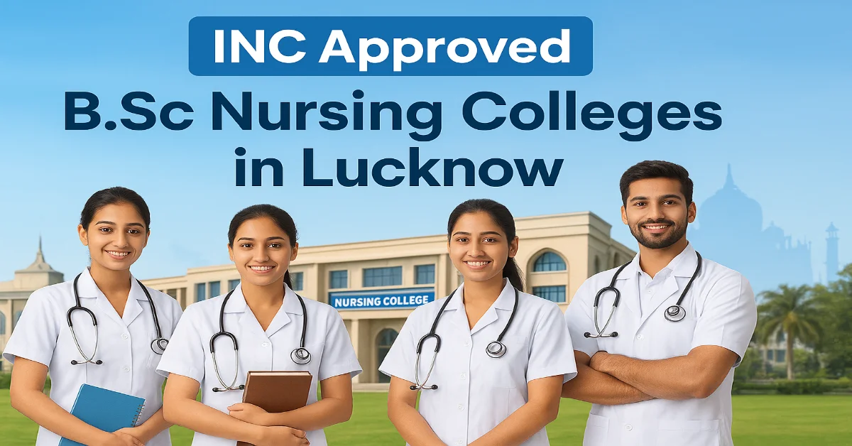 List of INC Approved BSc Nursing Colleges in Lucknow