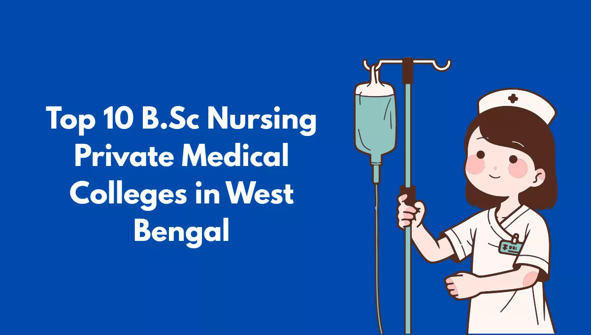 top-10-bsc-nursing-private-medical-colleges-in-west-bengal