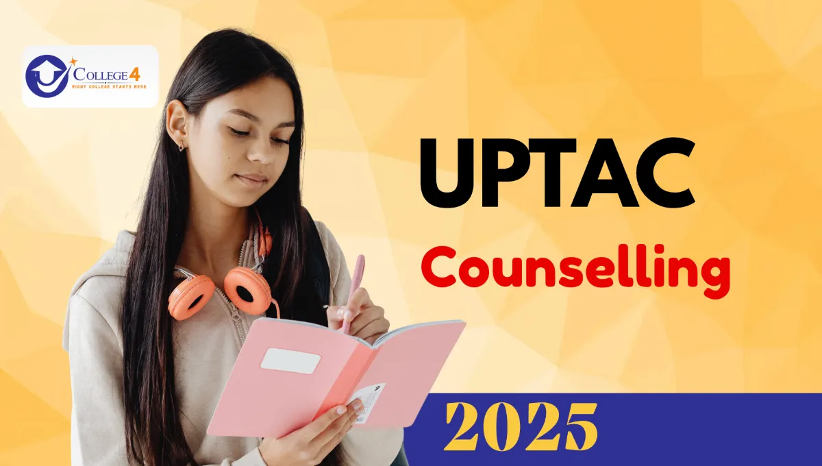 UPTAC Counselling 2025: Registration Date, Last Date, Steps to Apply & Documents